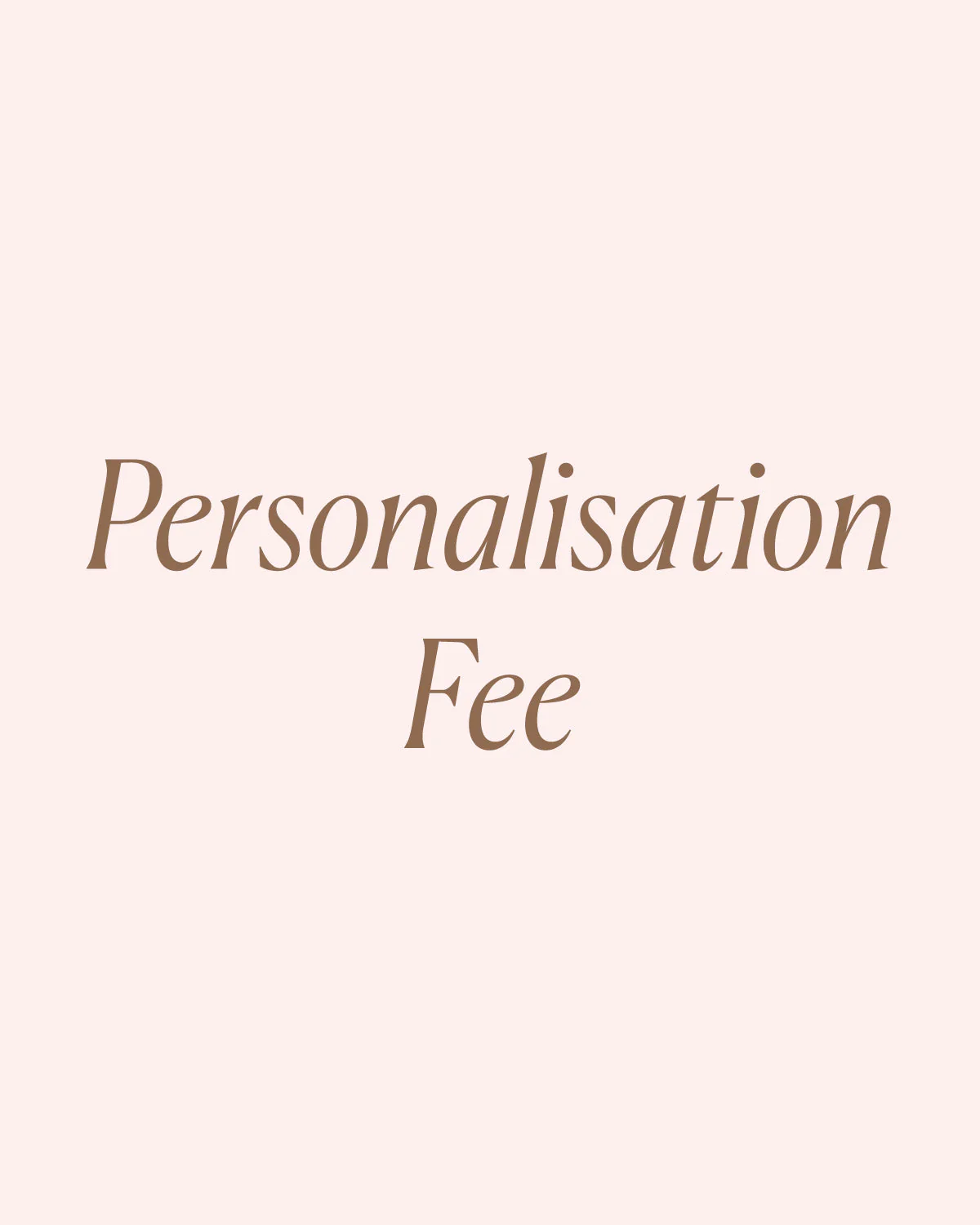 Personalisation Fee